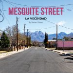 MESQUITE STREET: LA VECINDAD